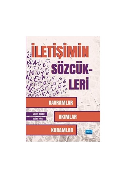 İletişimin Sözcükleri Kavramlar Akımlar Kuramlar - Halime Yücel