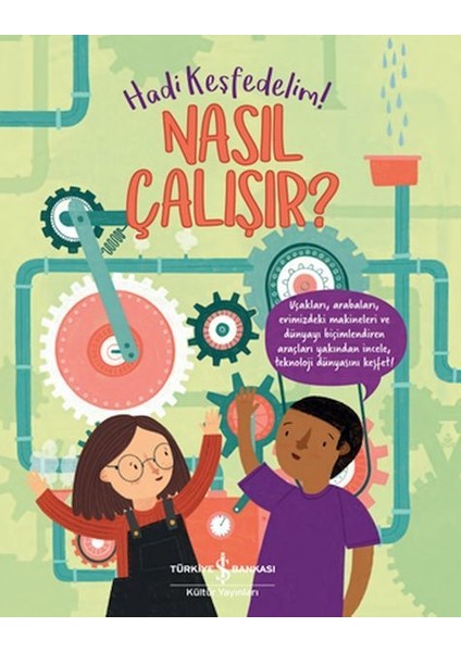 Nasıl Çalışır - Hadi Keşfedelim!