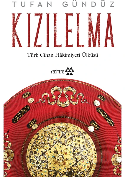 Kızılelma Türk Cihan Hakimiyeti Ülküsü - Tufan Gündüz