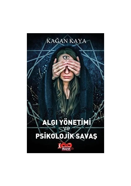 Algı Yönetimi ve Psikolojik Savaş - Kağan Kaya