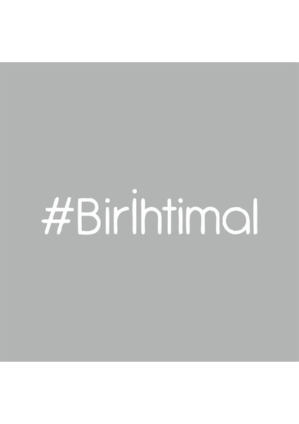 Bir Ihtimal Araba Sticker Beyaz 16X4 cm