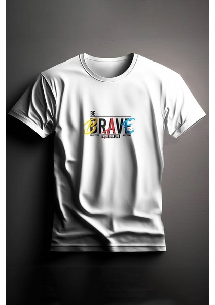 Unisex Baskılı Beyaz Tişört Be Brave M