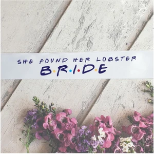 Friends Konsept Bride Kuşak,  Bekarlığa Veda Gelin Kuşağı She Found Her Lobster