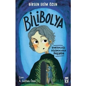 Bilibolya - Kontrolsüz Düşüncelerin Peşinde - Birsen Ekim Özen