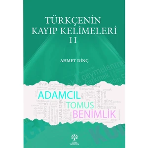 Türkçenin Kayıp Kelimeleri 2 - Ahmet Dinç