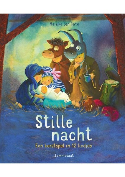 Stille Nacht: Een Kerstspel In 12 Kerstliedjes - Marijke ten Cate
