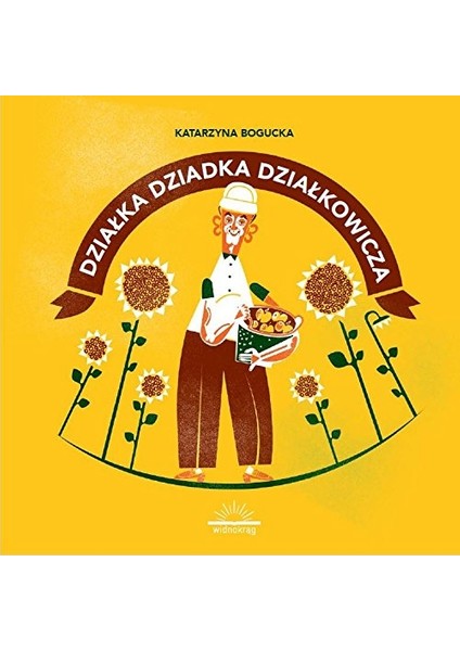 Dzialka Dziadka Dzialkowicza - Katarzyna Bogucka