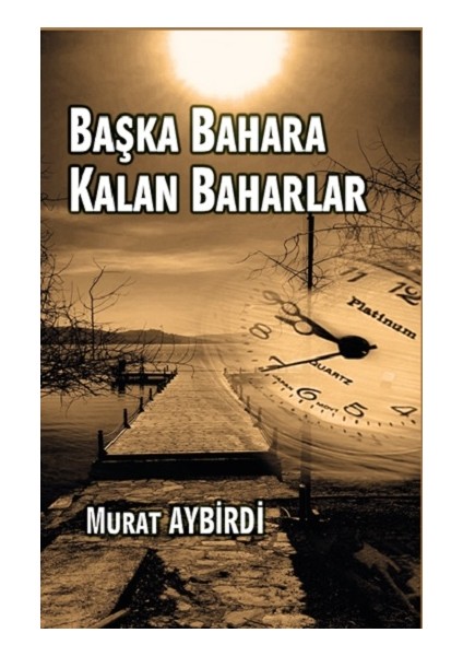 Başka Baharlara Kalan Baharlar