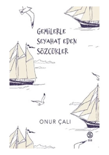 Gemilerle Seyahat Eden Sözcükler - Onur Çalı