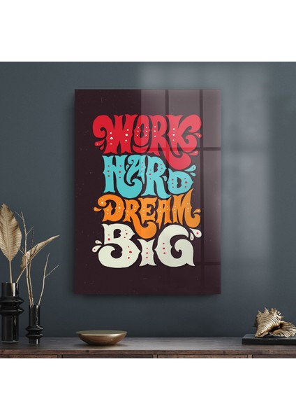 Cam Tablo Work Hard Dream Big 70X100 cm