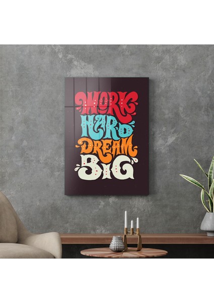 Cam Tablo Work Hard Dream Big 70X100 cm modelleri