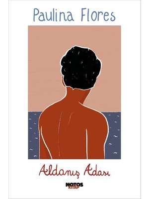 Aldanış Adası - Paulina Flores