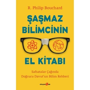 Şaşmaz Bilimcinin El Kitabı - R. Philip Bouchard