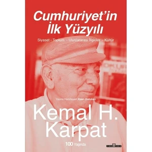 Cumhuriyet'in İlk Yüzyılı - Kemal H. Karpat