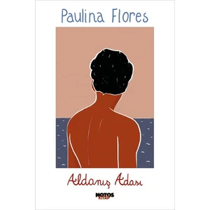 Aldanış Adası - Paulina Flores