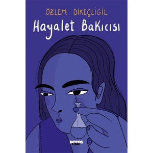 Hayalet Bakıcısı - Özlem Dikeçligil