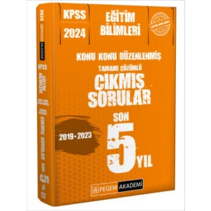 Pegem Akademi Yayıncılık 2024 KPSS Eğitim Bilimleri Konu Konu Düzenlenmiş Tamamı Çözümlü Çıkmış Sorular Son 5 Sınav