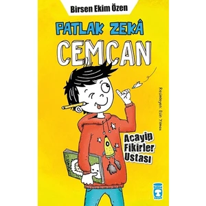 Patlak Zeka Cemcan - Acayip Fikirler Ustası (Fleksi Cilt) - Birsen Ekim Özen