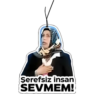 Melek Subaşı Ş*refsiz Insan Sevmem Tasarımlı Dekoratif Oto Araç Kokusu ve Aksesuarı
