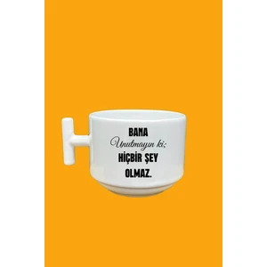 Hobi Shop Bana Unutmayın Ki Hiçbir Şey Olmaz Baskılı T Kupa
