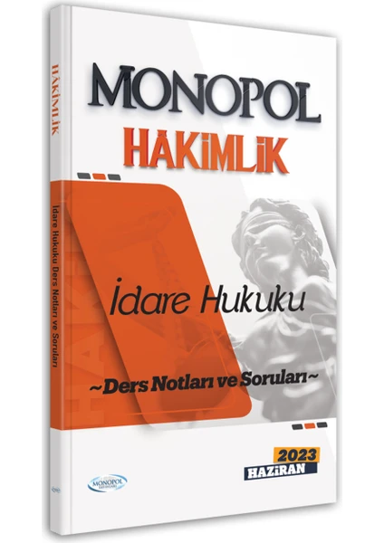 Monopol Yayınları 2023 Hâkimlik Idare Hukuku Ders Notları ve Soruları