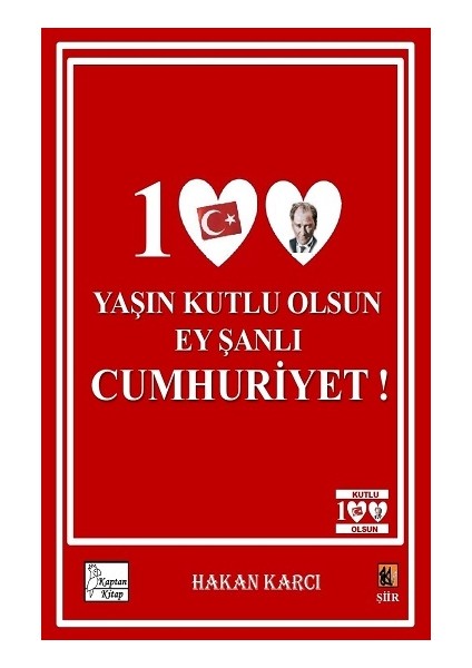 100 Yaşın Kutlu Olsun Ey Şanlı Cumhuriyet!