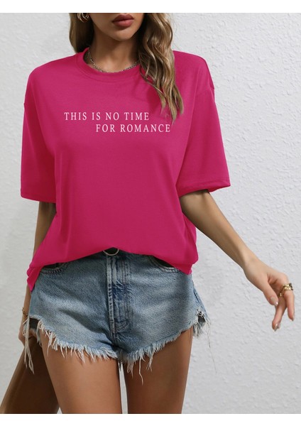 No Time For Romance Baskılı Oversize %100 Pamuk Kadın Tişört