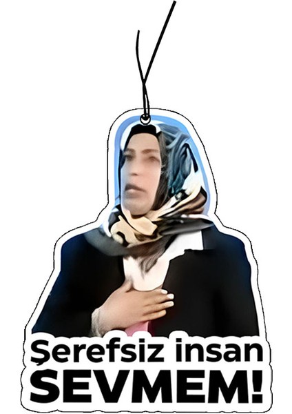 Melek Subaşı Ş*refsiz Insan Sevmem Tasarımlı Dekoratif Oto Araç Kokusu ve Aksesuarı
