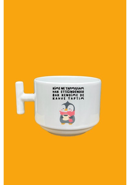 Kime Ne Yapmışşam Hak Ettiğindendir Bak Kendime Kahve Yaptım Baskılı Mood T Kupa