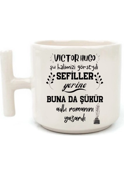 Victor Hugo Yazılı Beyaz Rengi El Yapımı T Kulplu Fincan