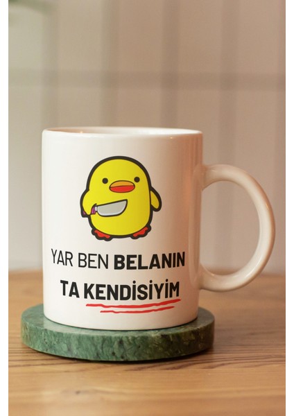 Yar Ben Belanın Ta Kendisiyim Baskılı Seramik Kupa Bardak