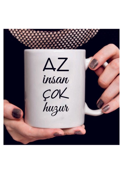 Az Insan Çok Huzur Baskılı Kupa Bardak