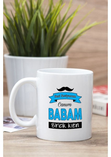Beyaz Canım Babam Baskılı Kupa Bardak