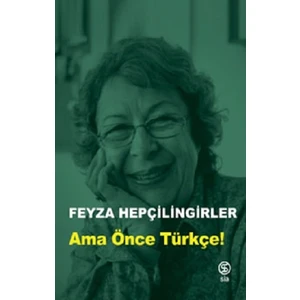 Ama Önce Türkçe! - Feyza Hepçilingirler