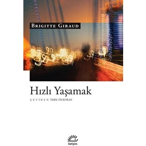Hızlı Yaşamak - Brigitte Giraud