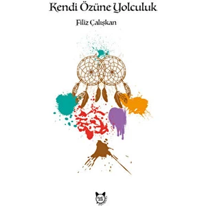 Kendi Özüne Yolculuk - Filiz Çalışkan