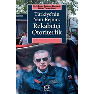 Türkiye'nin Yeni Rejimi: Rekabetçi Otoriterlik