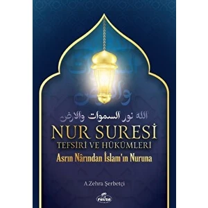 Nur Suresi Tefsiri ve Hükümleri - A. Zehra Şerbetçi