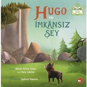 Hugo ve İmkansız Şey (Organik Kitap)  Renée Felice Smith & Chris Gabriel