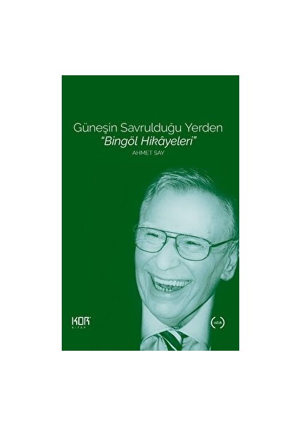 Güneşin Savrulduğu Yerden "Bingöl Hikayeleri" - Ahmet Say
