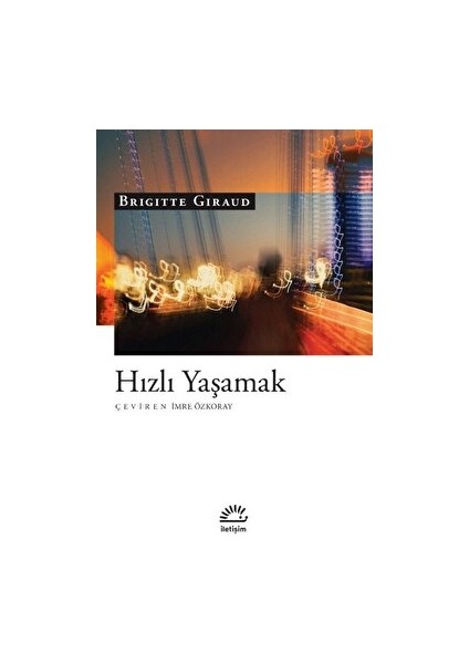 Hızlı Yaşamak - Brigitte Giraud