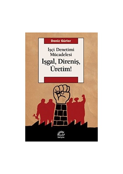 İşgal, Direniş, Üretim! - Deniz Gürler