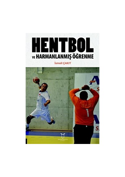 Hentbol ve Harmanlanmış Öğrenme - İsmail Çakıt