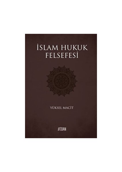 Islam Hukuk Felsefesi - Yüksel Macit