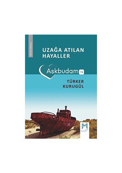 Uzağa Atılan Hayaller Aşkbudam - Türker Kurugül