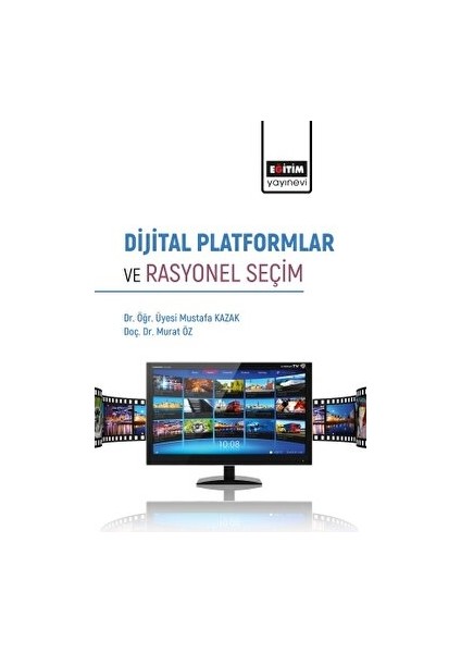 Dijital Platformlar ve Rasyonel Seçim - Mustafa Kazak