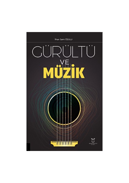 Gürültü ve Müzik - İlhan Sami Özulu