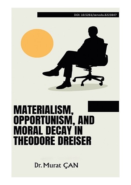 Materialism, Opportunism, And Moral Decay In Theodore Dreiser - Štěpánka Sekanınová