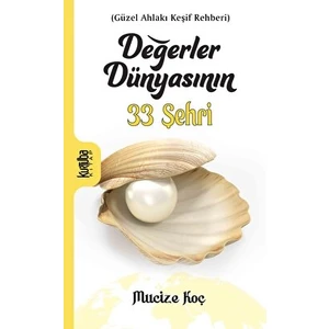 Değerler Dünyasının 33 Şehri - Mucize Koç