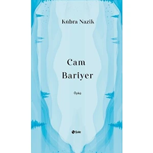 Cam Bariyer - Kübra Nazik